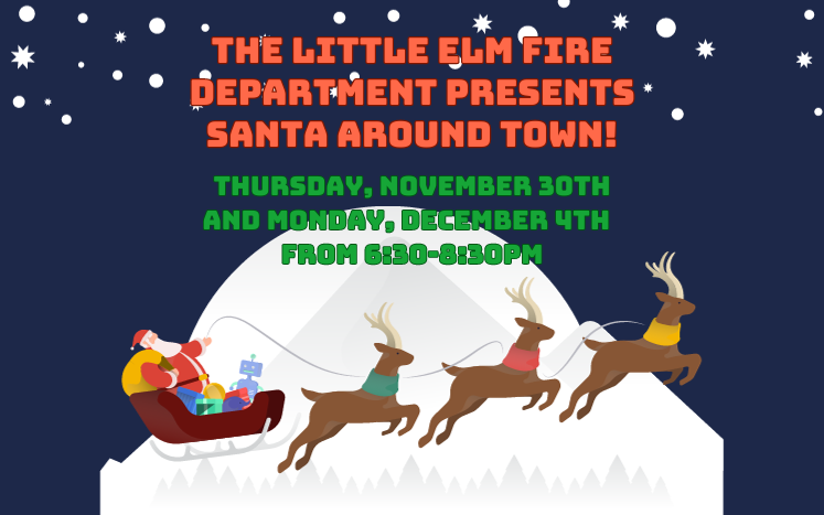 The little elm fire department presents Santa Around Town! Thursday, November 30th and Monday, December 4th from 6:30-8:30pm